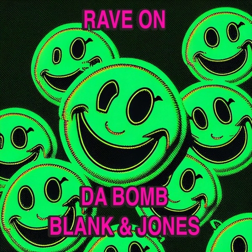 Da Bomb, Blank & Jones - Rave On [4260154685447]